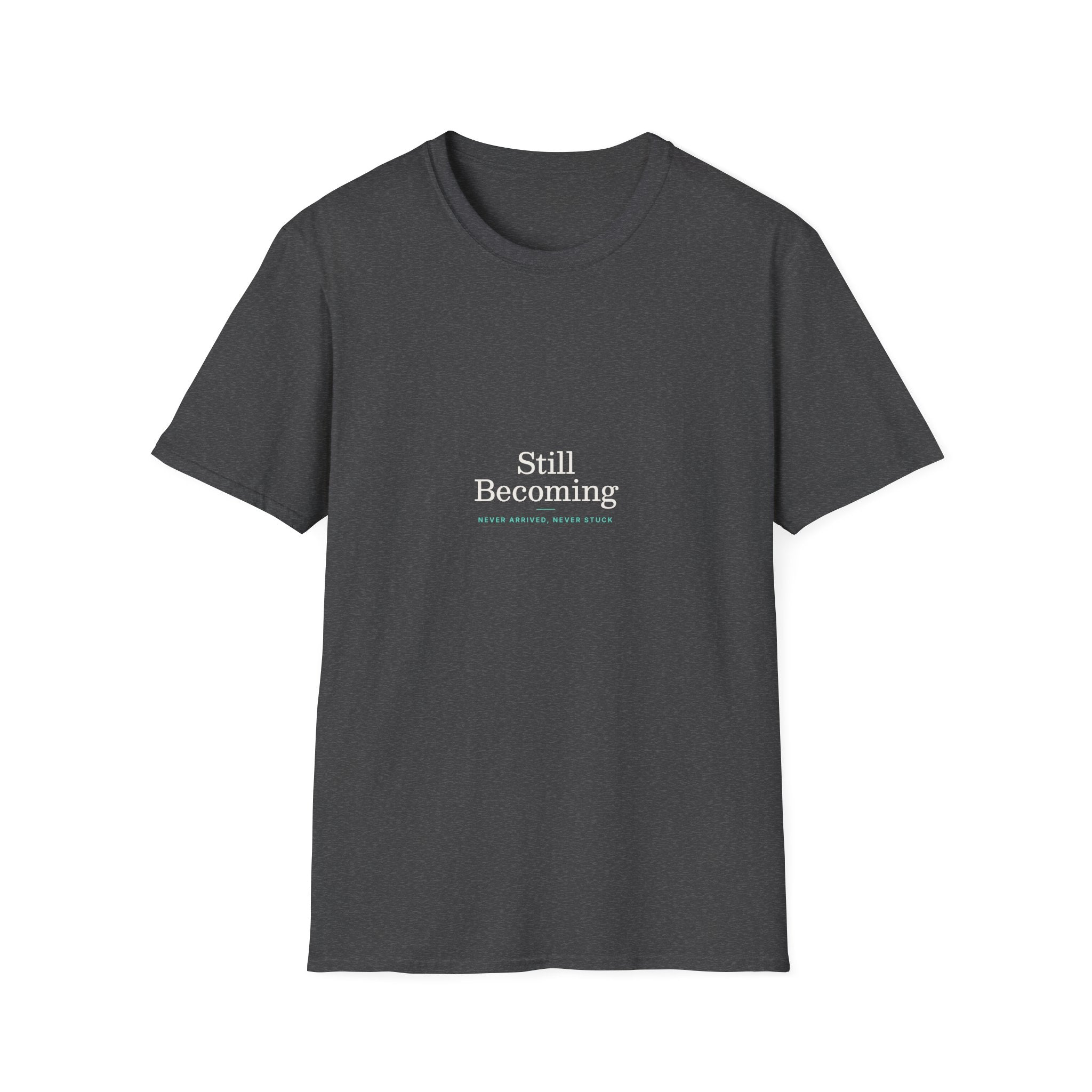 Still Becoming - Unisex Softstyle T-Shirt
