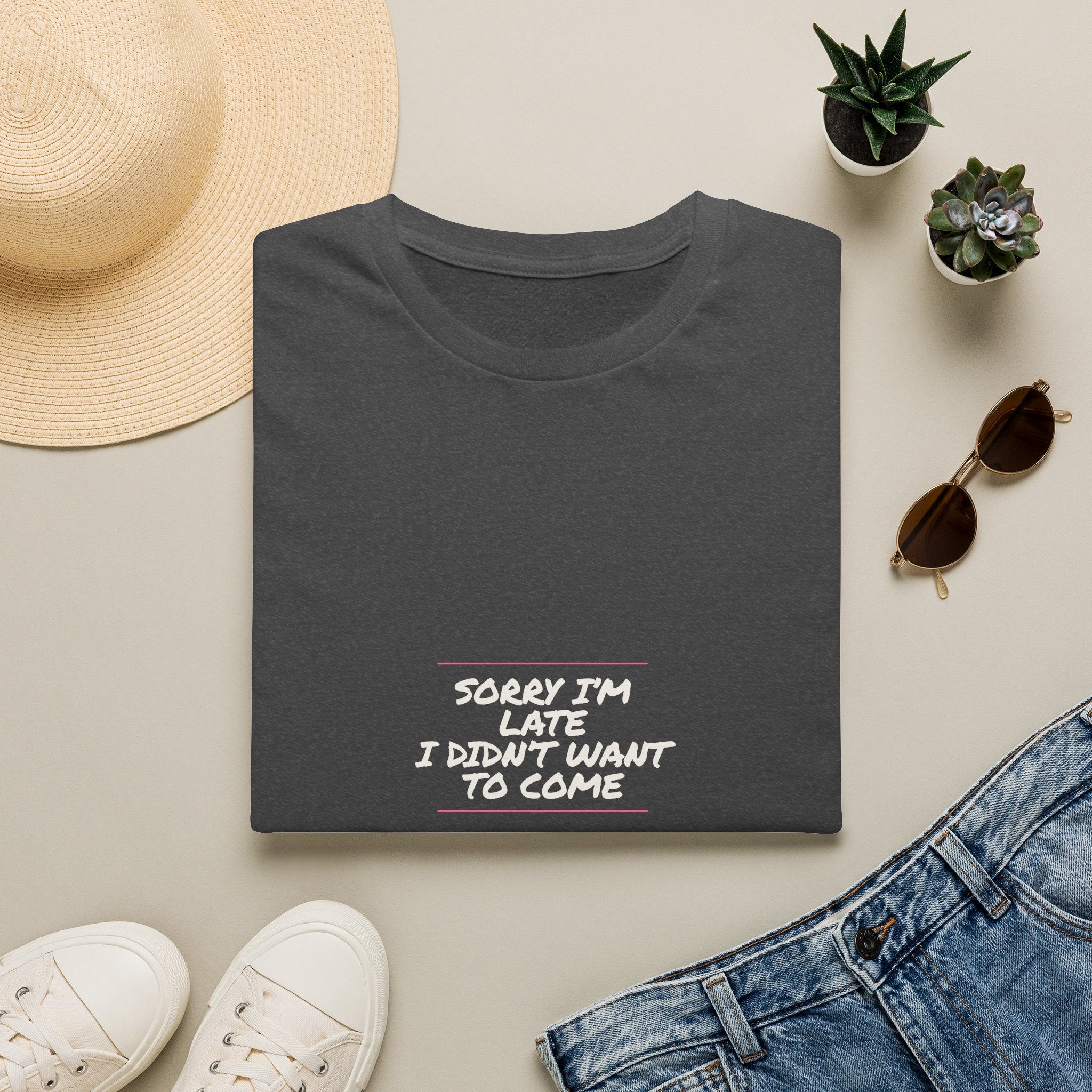 Sorry I'm Late I Didn't Want To Come - Unisex Softstyle T-Shirt