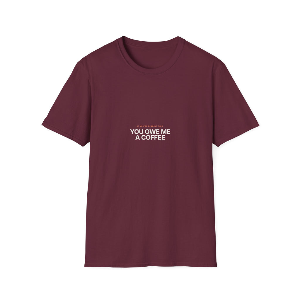 You Owe Me A Coffee - Unisex Softstyle T-Shirt