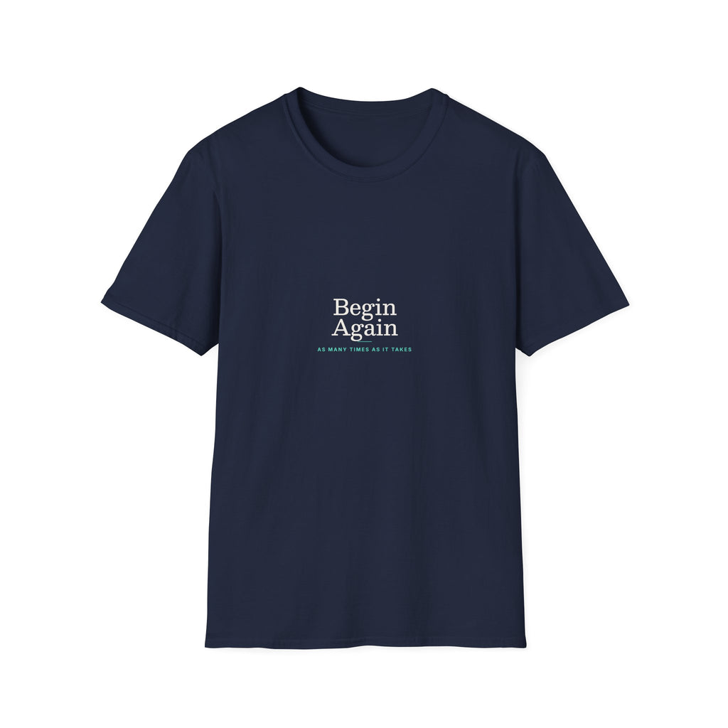 Begin Again - Unisex Softstyle T-Shirt