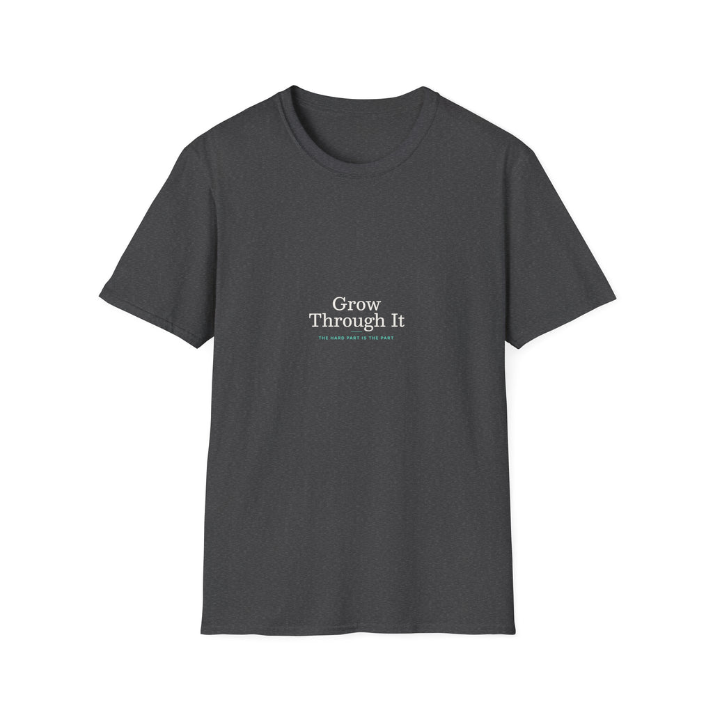 Grow Through It - Unisex Softstyle T-Shirt