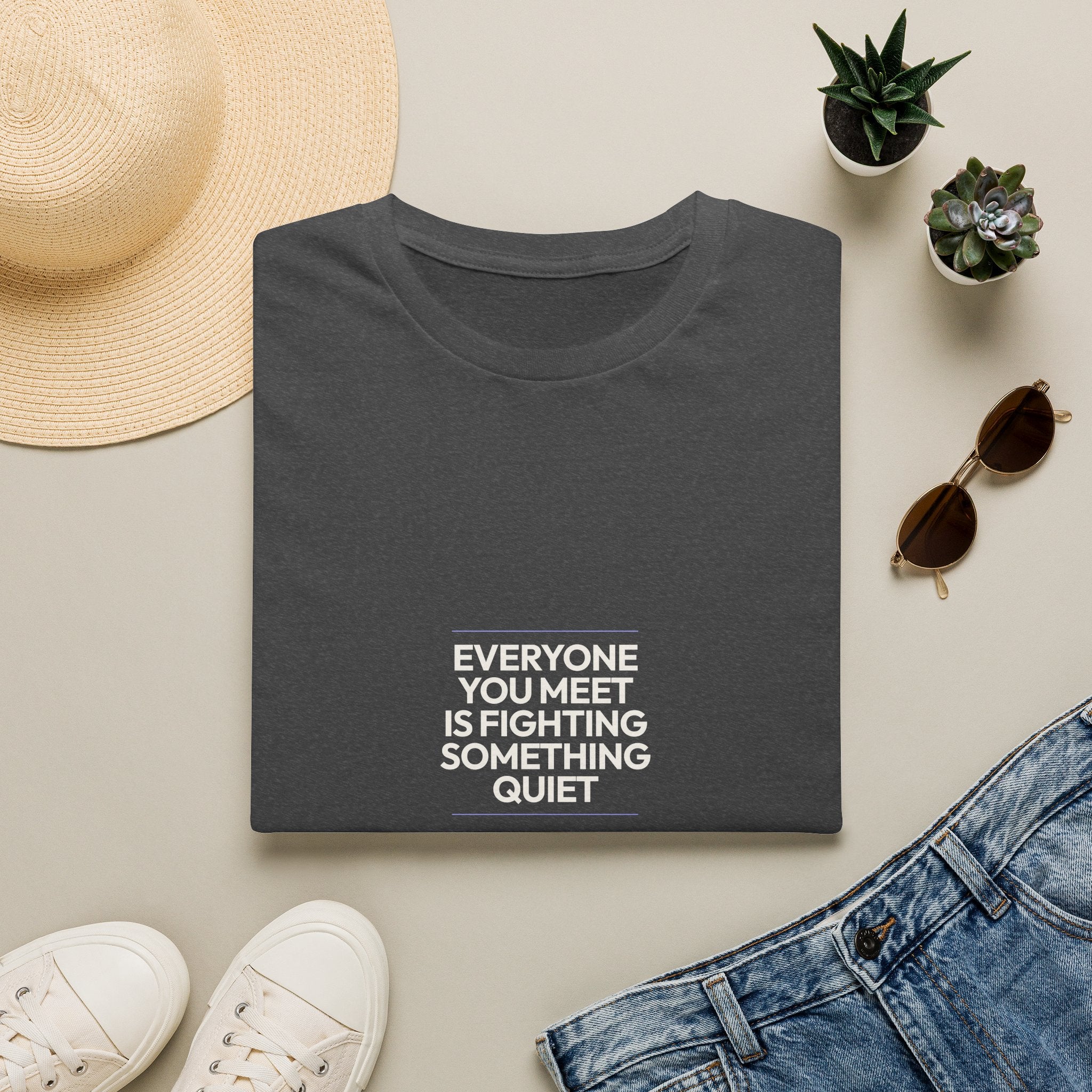 Everyone You Meet Is Fighting Something Quiet - Unisex Softstyle T-Shirt