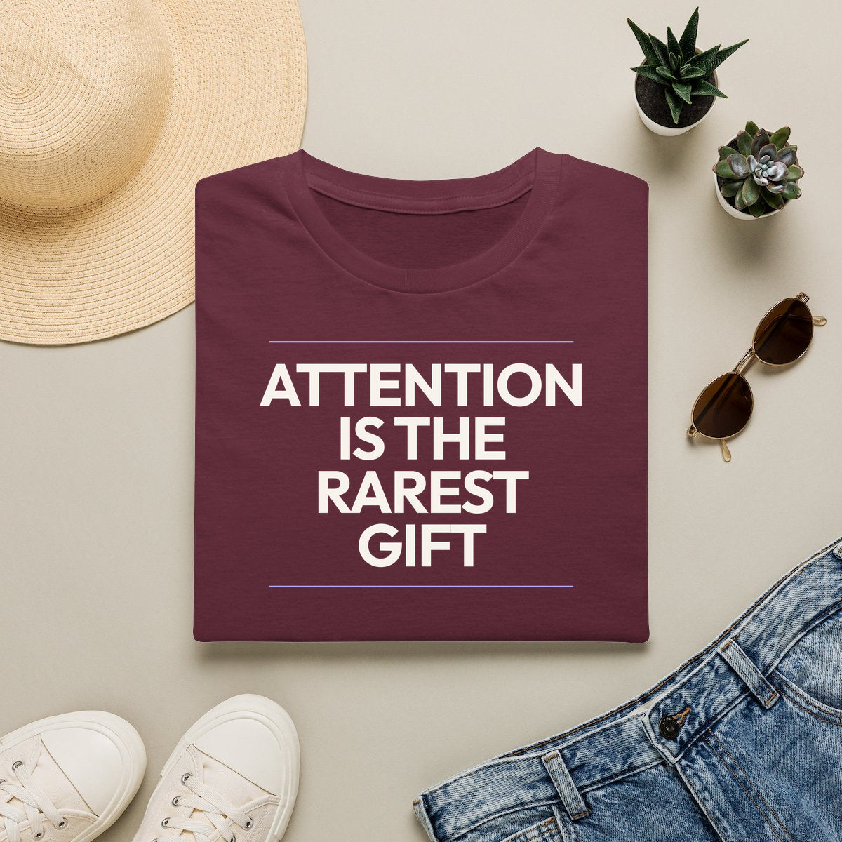 Attention Is The Rarest Gift - maroon folded