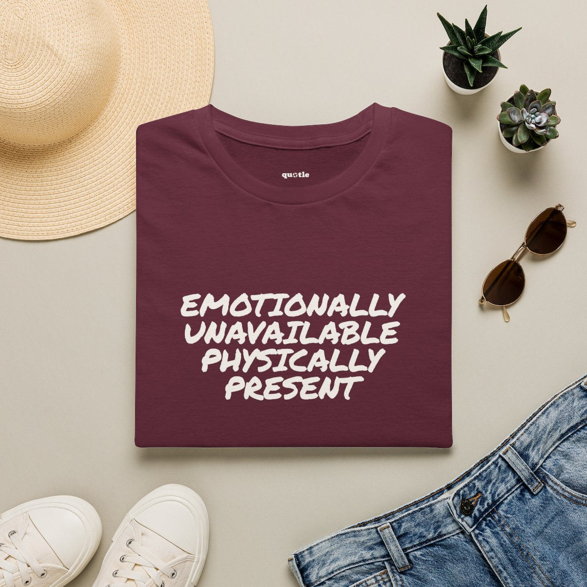 Emotionally Unavailable Physically Present - maroon folded