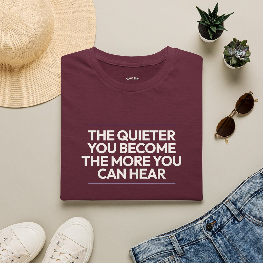 The Quieter You Become The More You Can Hear - maroon folded