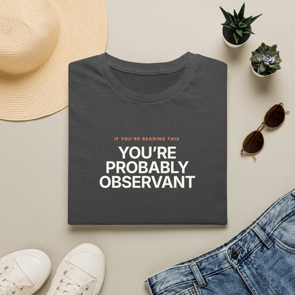 You’re Probably Observant - dark heather folded