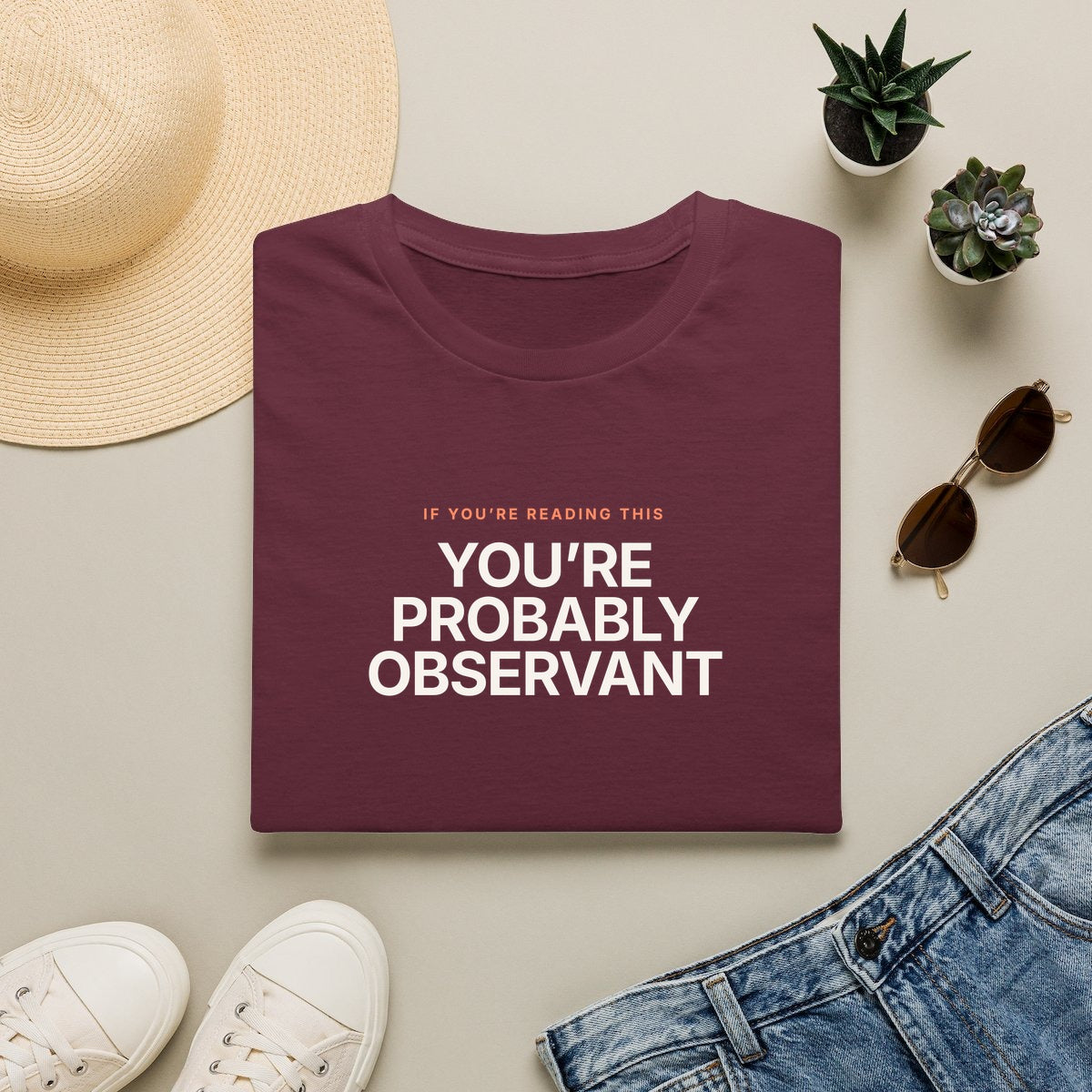 You’re Probably Observant - maroon folded
